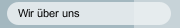 Wir &uuml;ber uns
